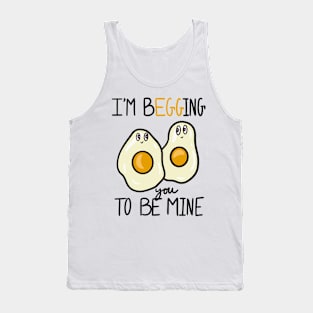 I’m Begging You To Be Mine Tank Top